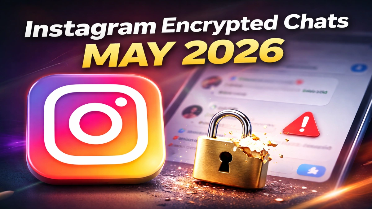 Instagram encrypted chats feature ending in May 2026 privacy update